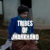 Tribes of Jharkhand